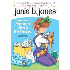 Junie B. Jones #6: Junie B. Jones and That Meanie Jim's Birthday -- Barbara Park